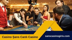 Casino Şans Canlı Casino