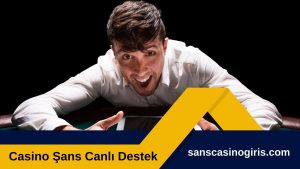 Casino Şans canlı destek